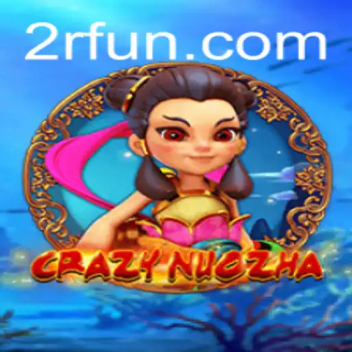 CrazyNuoZha: Exploring the Innovative 2R Game Experience
