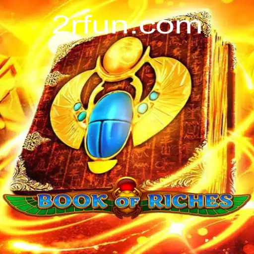 Exploring the Enchanting World of BookofRiches: Unveiling the 2R Phenomenon