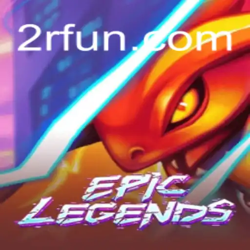 EpicLegends: The Adventure Awaits with 2R Challenges