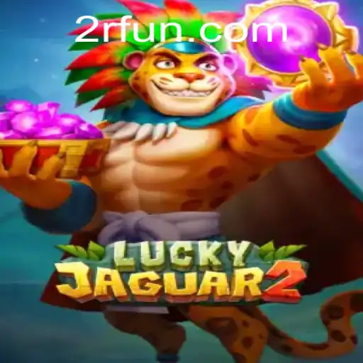 Exploring the Thrills of Luckyjaguar2: Unveiling the Magic of 2R